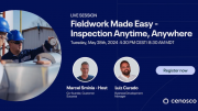 Fieldwork Made Easy - Inspection Anytime, Anywhere
