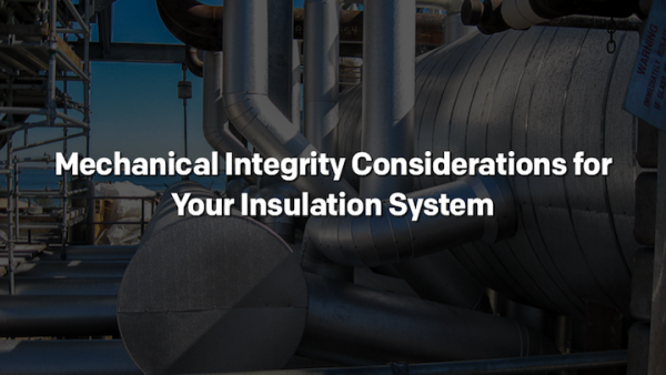 Mechanical Integrity Considerations for Your Insulation System